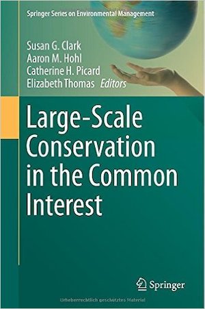 NRCC Books - Large-Scale Conservation in the Common Interest, Clark, Hohl, Picard, Thomas