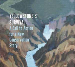 NRCC - Yellowstone’s Survival - A Call to Action for a New Conservation Story - Susan G Clark