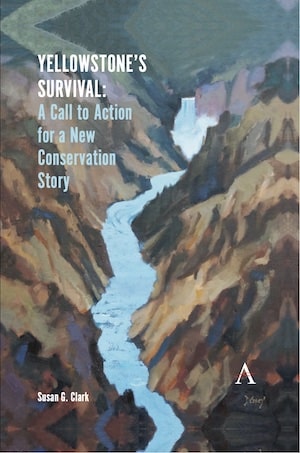 NRCC - Yellowstone’s Survival - A Call to Action for a New Conservation Story - Susan G Clark